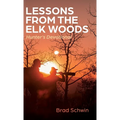 Lessons from the Elk Woods: Hunter's Devotional - Hardcover