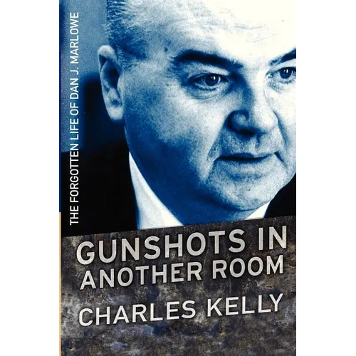 Gunshots in Another Room: The Forgotten Life of Dan J. Marlowe - Paperback