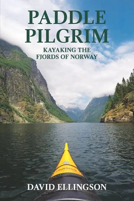 Paddle Pilgrim: Kayaking the Fjords of Norway - Paperback