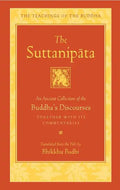 The Suttanipata: An Ancient Collection of the Buddha's Discourses Together with Its Commentaries - Hardcover