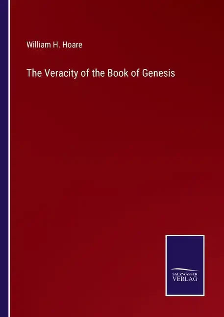 The Veracity of the Book of Genesis - Paperback