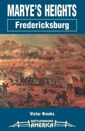 Marye's Heights: Fredericksburg - Paperback