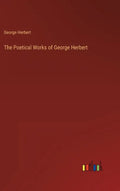 The Poetical Works of George Herbert - Hardcover