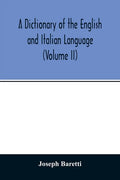A Dictionary of the English and Italian Language (Volume II) - Paperback