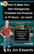 How To Make Your Own Outrageously Profitable Info-Products In 72 Hours... (or Less!) - Paperback