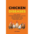 Chicken Diseases: The Most Comprehensive Guide On Diagnosis, Treatment And Prevention - Paperback