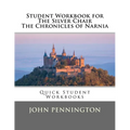 Student Workbook for The Silver Chair the Chronicles of Narnia: Quick Student Workbooks - Paperback
