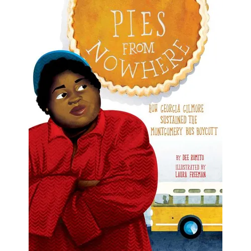 Pies from Nowhere: How Georgia Gilmore Sustained the Montgomery Bus Boycott - Hardcover