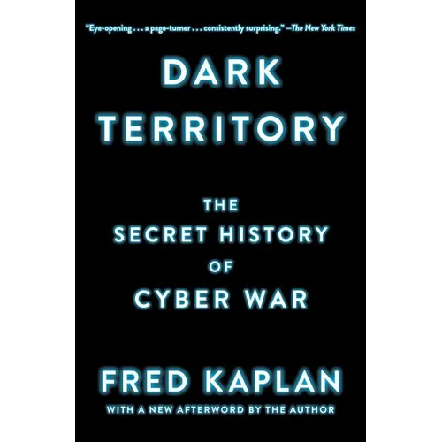 Dark Territory: The Secret History of Cyber War - Paperback