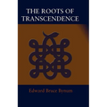 The Roots of Transcendence - Paperback