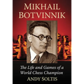 Mikhail Botvinnik: The Life and Games of a World Chess Champion - Paperback