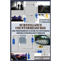 Surveillance Countermeasures: The Professional's Guide to Countering Hostile Surveillance Threats - Paperback