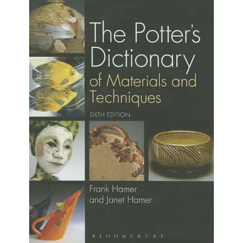 The Potter's Dictionary of Materials and Techniques - Hardcover