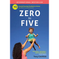Zero to Five: 70 Essential Parenting Tips Based on Science - Paperback