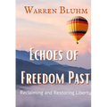 Echoes of Freedom Past: Reclaiming and Restoring Liberty - Paperback