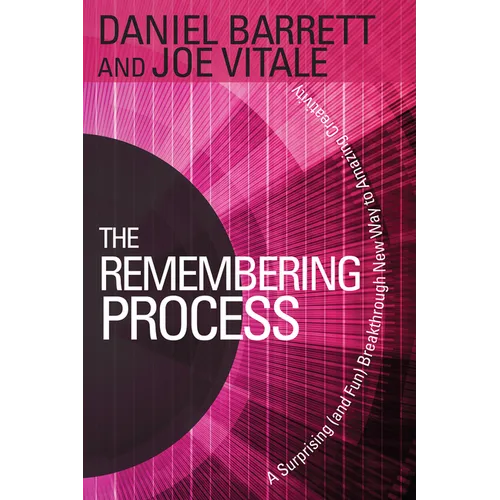 The Remembering Process: A Surprising (and Fun) Breakthrough New Way to Amazing Creativity - Paperback