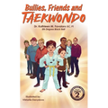 Bullies, Friends and Taekwondo - Paperback