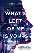 What's Left of Me Is Yours - Paperback