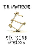 Six Bone: Anthology 6 - Hardcover