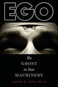 Ego: The Ghost in Your Machinery - Paperback