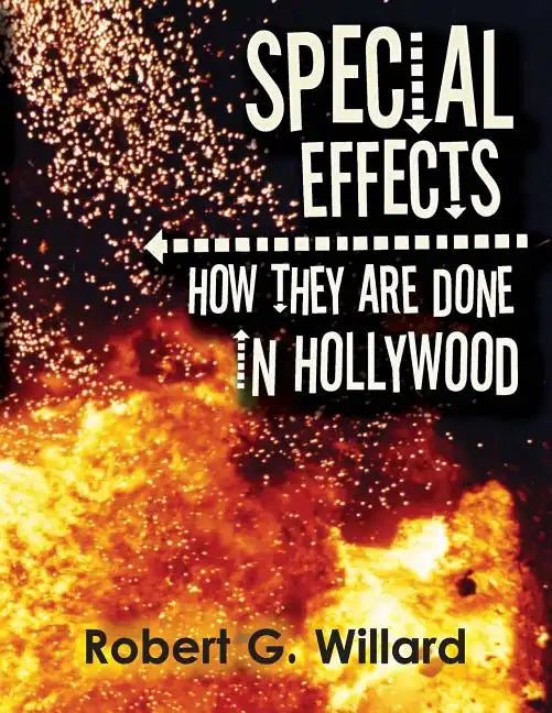 Special Effects: How They Are Done In Hollywood - Paperback