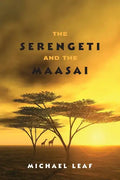 The Serengeti and the Maasai - Paperback