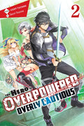 The Hero Is Overpowered But Overly Cautious, Vol. 2 (Light Novel): Volume 2 - Paperback