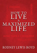How to Live a Maximized Life - Hardcover