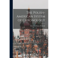 The Polish-American System of Chronology - Paperback