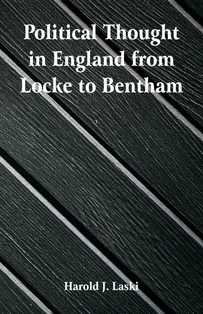 Political Thought in England from Locke to Bentham - Paperback