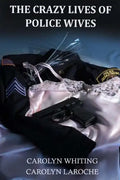 The Crazy Lives of Police Wives - Paperback