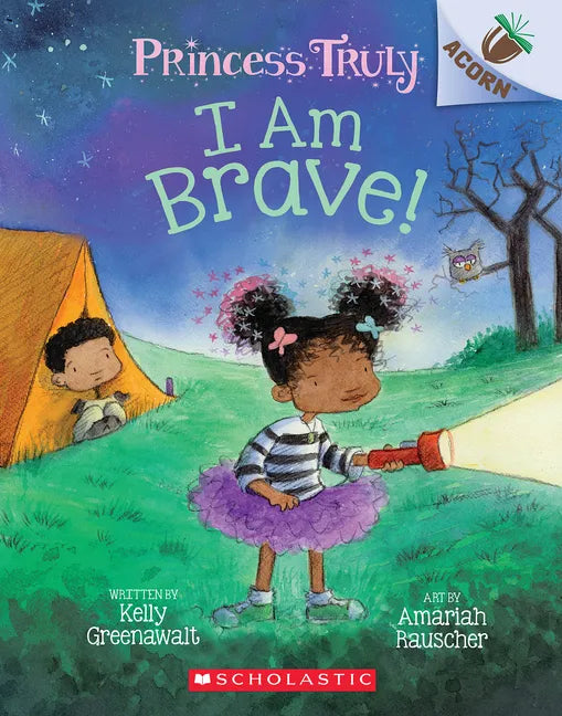 I Am Brave!: An Acorn Book (Princess Truly #5): Volume 5 - Paperback