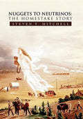 Nuggets to Neutrinos: The Homestake Story - Paperback
