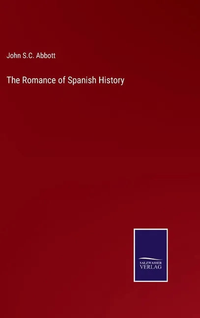 The Romance of Spanish History - Hardcover