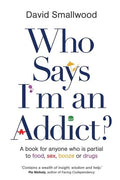 Who Says I'm an Addict - Paperback