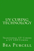 UV Curing Technology: Traditional UV Curing & UV LED Curing - Paperback