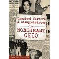 Unsolved Murders and Disappearances in Northeast Ohio - Paperback