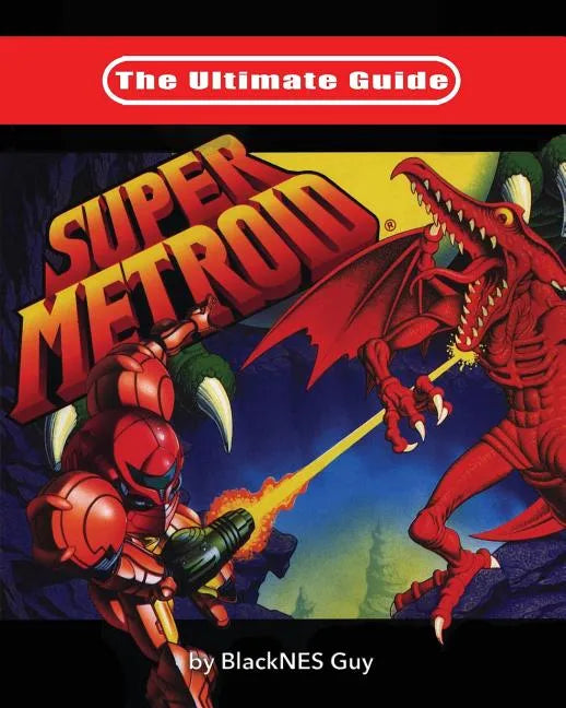 The Ultimate Guide To Super Metroid - Paperback