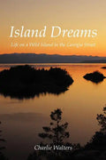 Island Dreams: Life on a Wild Island in the Georgia Strait - Paperback