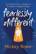 Fearlessly Different: An Autistic Actor's Journey to Broadway's Biggest Stage - Hardcover