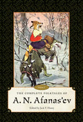 The Complete Folktales of A. N. Afanas'ev: Volume I - Paperback