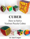 Cuber: How to Solve Various Puzzle Cubes Part I - Paperback