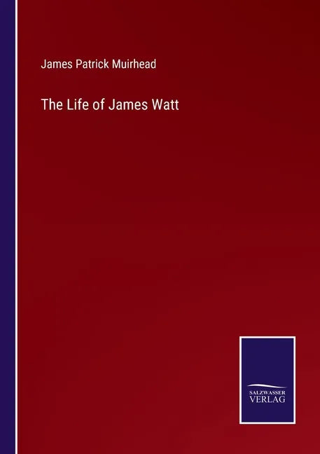 The Life of James Watt - Paperback