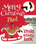 Merry Christmas Paul - Xmas Activity Book: (Personalized Children's Activity Book) - Paperback