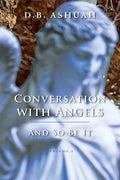 Conversation with Angels: And So Be It: Volume II - Paperback