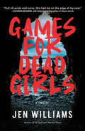 Games for Dead Girls: A Thriller - Hardcover