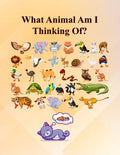 What Animal Am I Thinking Of?: Fun Guessing Activity Game For 2 To 6 Years Olds - Paperback
