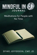 Mindful in 5 Journal: Meditations for People with No Time - Paperback