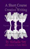 A Short Course in Creative Writing: Writing with fun and easy to follow prompts - Paperback