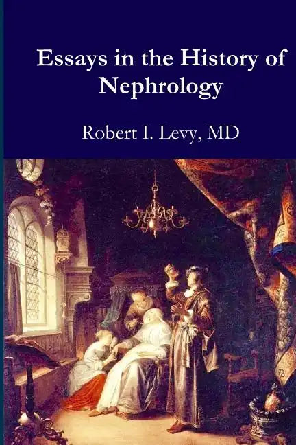 Essays in the History of Nephrology - Paperback